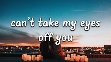 can't take my eyes off you movie|can't take my eyes off you lyrics.